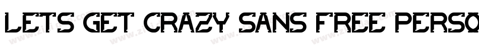 lets get crazy sans free personal use字体转换